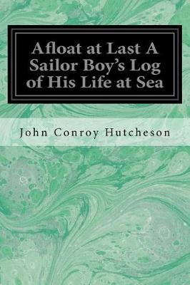 Book cover for Afloat at Last a Sailor Boy's Log of His Life at Sea