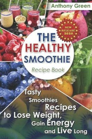 Cover of The Healthy Smoothie Recipe Book