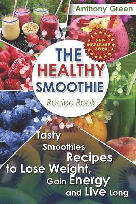 Book cover for The Healthy Smoothie Recipe Book