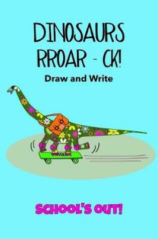 Cover of Dinosaurs Roar Kids' Draw and Write Journal