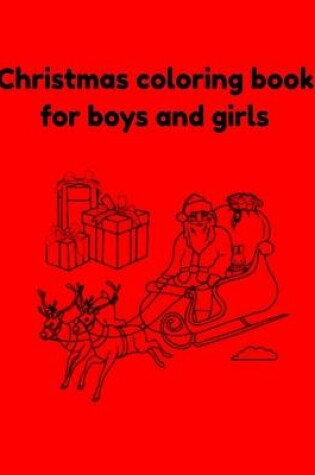 Cover of Christmas coloring book for boys and girls