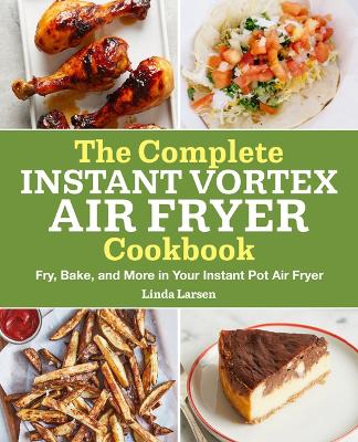 Book cover for The Complete Instant Vortex Air Fryer Cookbook