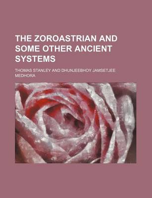 Book cover for The Zoroastrian and Some Other Ancient Systems