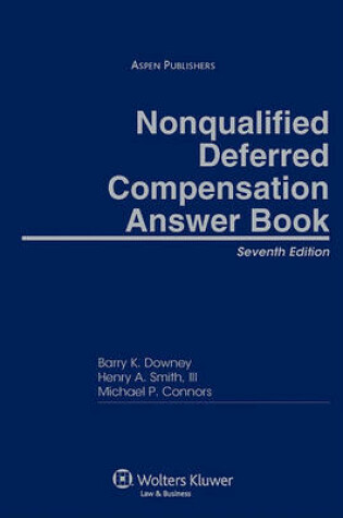 Cover of Nonqualified Deferred Compensation Answer Book, Seventh Edition