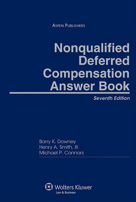 Book cover for Nonqualified Deferred Compensation Answer Book, Seventh Edition