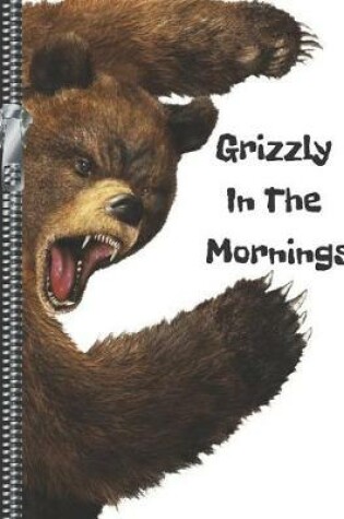 Cover of Grizzly in the Mornings