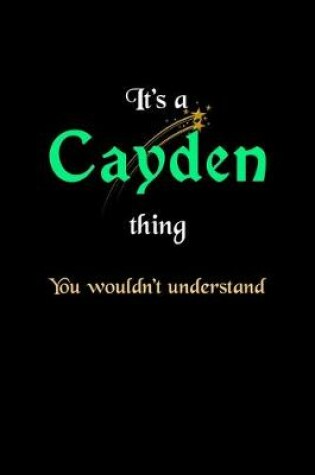 Cover of It's A Cayden Thing, You Wouldn't Understand