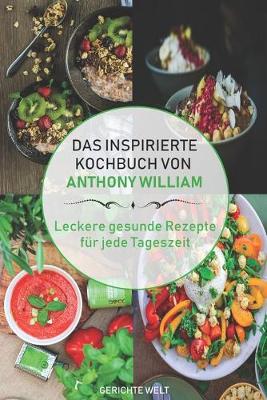 Book cover for Das inspirierte Rezeptbuch von Anthony William