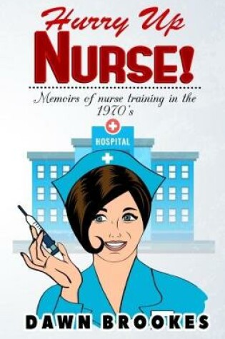 Cover of Hurry Up Nurse
