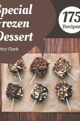 Cover of 175 Special Frozen Dessert Recipes