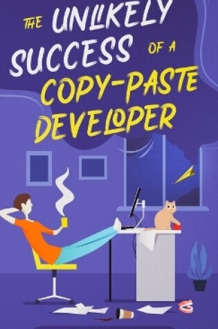 Cover of The Unlikely Success of a Copy-Paste Developer