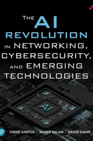 Cover of The AI Revolution in Networking, Cybersecurity, and Emerging Technologies