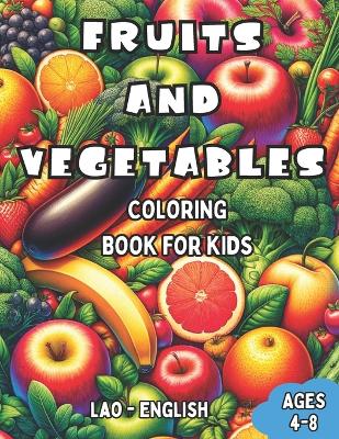 Book cover for Lao - English Fruits and Vegetables Coloring Book for Kids Ages 4-8