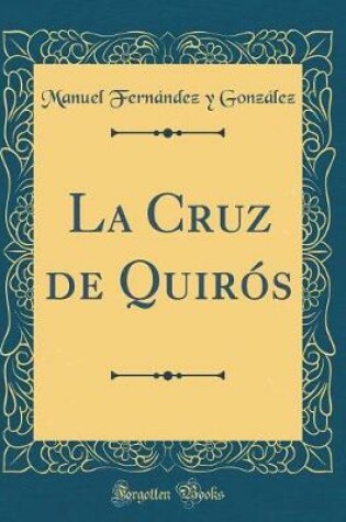 Cover of La Cruz de Quirós (Classic Reprint)