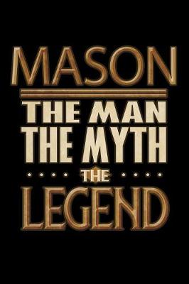 Book cover for Mason The Man The Myth The Legend