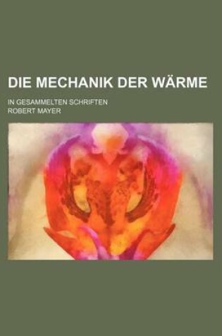 Cover of Die Mechanik Der Warme; In Gesammelten Schriften