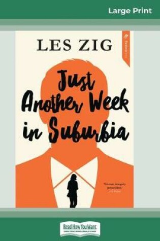 Cover of Just Another Week in Suburbia (16pt Large Print Edition)