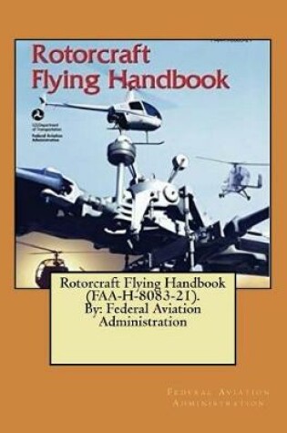 Cover of Rotorcraft Flying Handbook (FAA-H-8083-21). By
