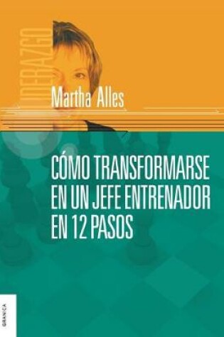 Cover of Como Transformarse En Un Jefe Entrenador En 12 Pasos