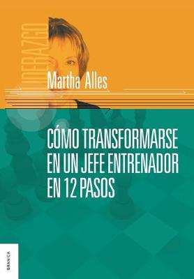 Book cover for Como Transformarse En Un Jefe Entrenador En 12 Pasos