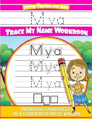 Book cover for Mya Letter Tracing for Kids Trace my Name Workbook