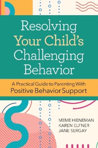 Cover of Resolving Your Child's Challenging Behavior