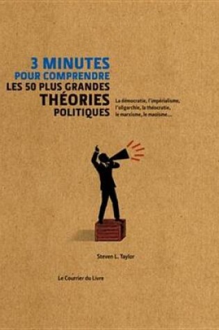 Cover of 3 Minutes Pour Comprendre Les 50 Plus Grandes Theories Politiques