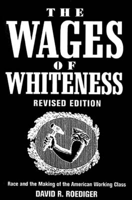 Book cover for The Wages of Whiteness