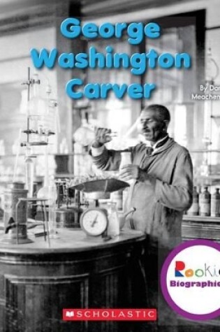 Cover of George Washington Carver (Rookie Biographies)