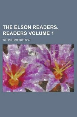 Cover of The Elson Readers. Readers Volume 1