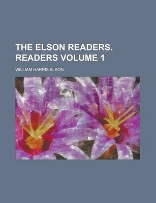 Book cover for The Elson Readers. Readers Volume 1