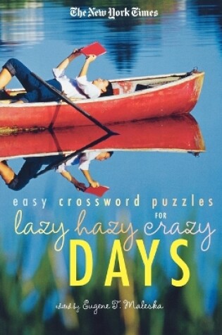 Cover of The New York Times Easy Crossword Puzzles for Lazy Hazy Crazy Days