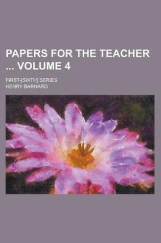 Cover of Papers for the Teacher; First-[Sixth] Series Volume 4