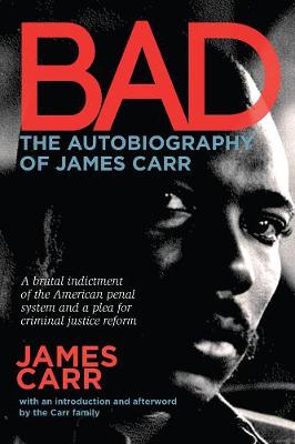 Book cover for Bad: The Autobiography of James Carr