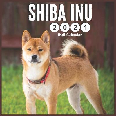 Book cover for Shiba Inu 2021 Wall Calendar