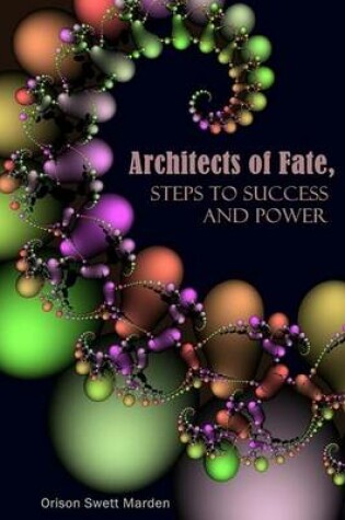 Cover of Architects of Fate, Steps to Success and Power