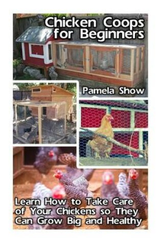 Cover of Chicken Coops for Beginners