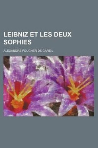 Cover of Leibniz Et Les Deux Sophies