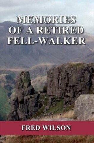 Cover of Memories of a Retired Fellwalker