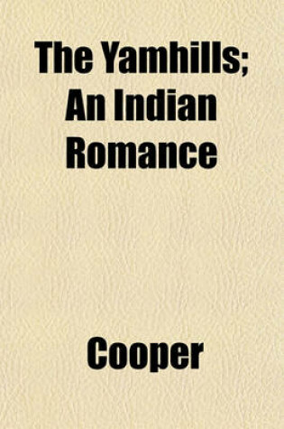 Cover of The Yamhills; An Indian Romance