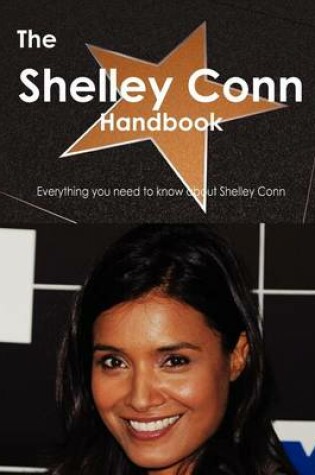 Cover of The Shelley Conn Handbook - Everything You Need to Know about Shelley Conn