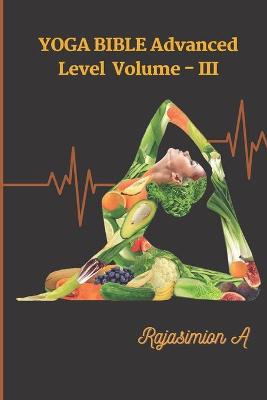 Book cover for Yoga Bible Advanced Level - Volume - III