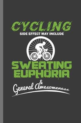 Book cover for Cycling Side Effect May Include Sweating Euphoria General Awesomeness