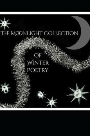Cover of The Moonlight Collection of Winter Poetry