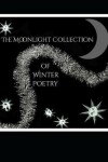 Book cover for The Moonlight Collection of Winter Poetry
