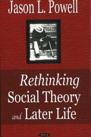 Cover of Rethinking Social Theory & Later Life