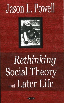 Book cover for Rethinking Social Theory & Later Life