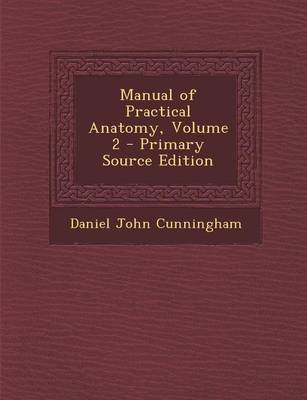 Book cover for Manual of Practical Anatomy, Volume 2 - Primary Source Edition