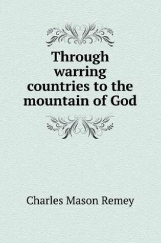 Cover of Through warring countries to the mountain of God