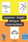 Book cover for Japanese - English Bilingual Coloring Book for Kids Ages 3 - 6